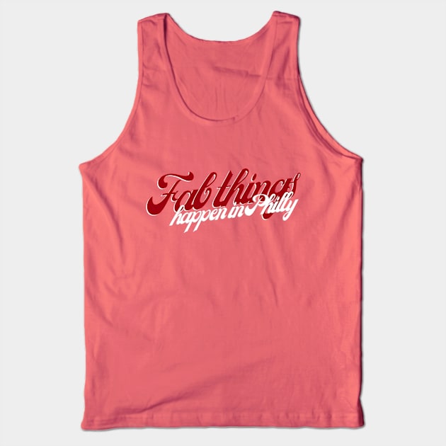 Fab Things Happen in Philly Tank Top by Fab Youth Philly